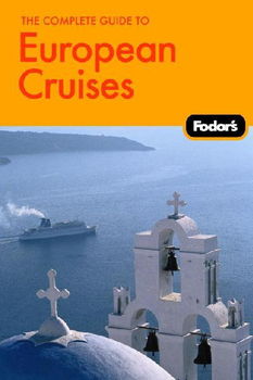 Fodor's The Complete Guide to European Cruisesfodor 