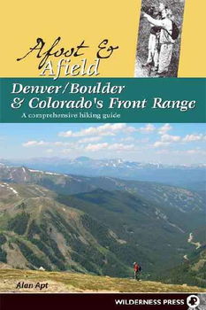 Afoot & Afield Denver/ Boulder & Colorado's Front Rangeafoot 