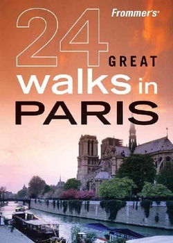 Frommer's 24 Great Walks in Parisfrommer 