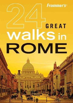 Frommer's 24 Great Walks in Romefrommer 
