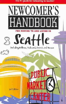 Newcomer's Handbook for Moving to and Living in Seattlenewcomer 