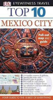 Dk Eyewitness Top 10 Travel Guides Mexico Cityeyewitness 