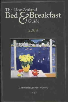 The New Zealand Bed & Breakfast Guide 2008zealand 