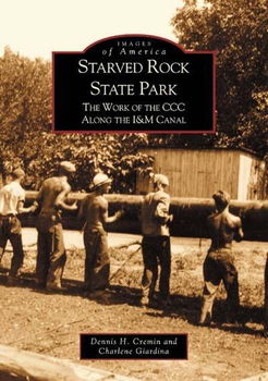 Starved Rock State Park: The Work of the CCC along the I and M Canalstarved 