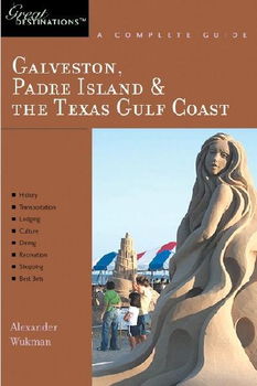 Great Destinations Galveston, South Padre Island & the Texas Gulf Coastdestinations 