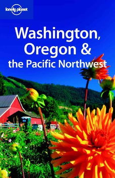Lonely Planet Washington, Oregon & the Pacific Northwestlonely 