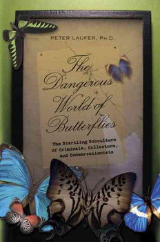 The Dangerous World of Butterfliesdangerous 