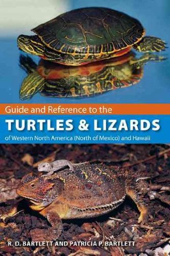 Guide and Reference to the Turtles and Lizards of Western North America, (North of Mexico) and Hawaiiguide 
