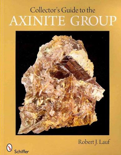 Collector's Guide to the Axinite Groupcollector 