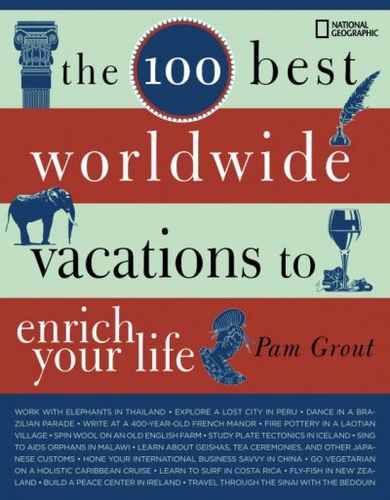 The 100 Best Worldwide Vacations to Enrich Your Lifeworldwide 