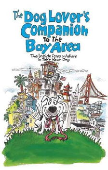 The Dog Lover's Companion to the San Francisco Bay Areadog 
