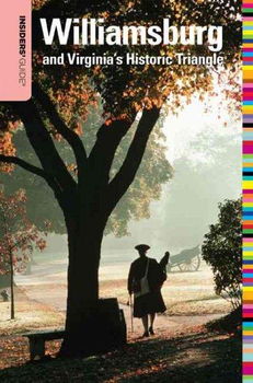 Insiders' Guide to Williamsburg and Virginia's Historic Triangleinsiders 