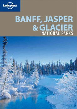 Lonely Planet Banff, Jasper & Glacier National Parkslonely 