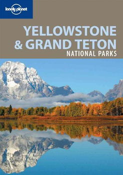 Lonely Planet Yellowstone & Grand Teton National Parkslonely 