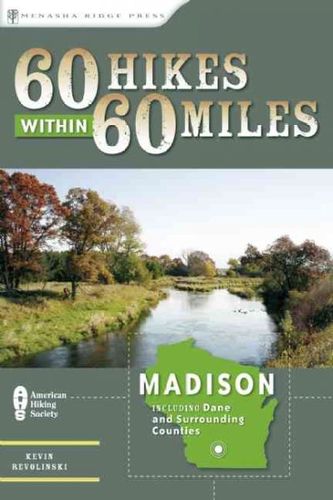 60 Hikes Within 60 Miles, Madisonhikes 