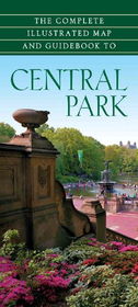 The Complete Illustrated Map and Guidebook to Central Parkcomplete 