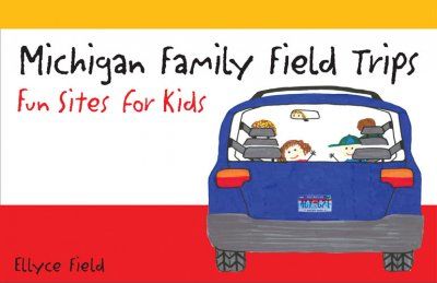 Michigan Family Field Tripsmichigan 