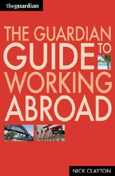 The Guardian Guide to Working Abroadguardian 