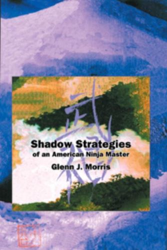 Shadow Strategies of an American Ninja Mastershadow 