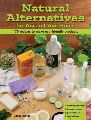 Natural Alternatives for Your and Your Homenatural 