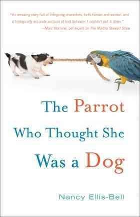 The Parrot Who Thought She Was a Dogparrot 
