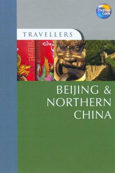 Thomas Cook Travellers Beijing & Northern Chinathomas 