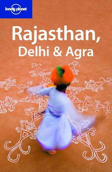Lonely Planet Rajasthan, Delhi & Agralonely 