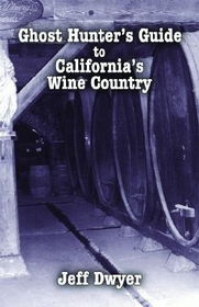 Ghost Hunter's Guide to California's Wine Countryghost 