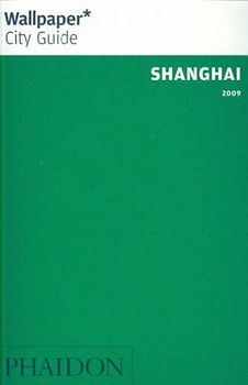 Wallpaper City Guide Shanghai 2009wallpaper 