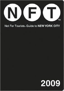 Not For Tourists Guide 2009 to New York Citytourists 