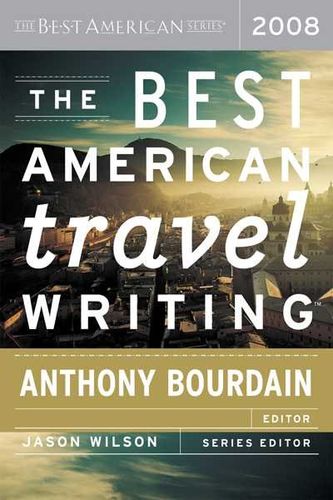 The Best American Travel Writing 2008american 