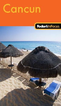Fodor's In Focus 2009 Cancunfodor 