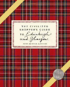 The Civilized Shoppers Guide to Edinburgh and Glasgowcivilized 