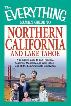 The Everything Family Guide to Northern California and Lake Tahoeeverything 