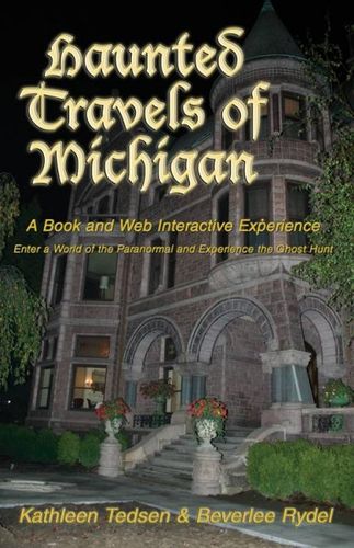 Haunted Travels of Michiganhaunted 