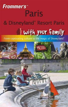 Frommer's Paris & Disneyland Resort Paris with Your Familyfrommer 