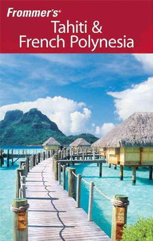 Frommer's Tahiti & French Polynesiafrommer 