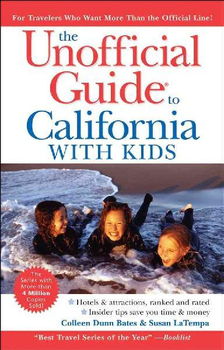The Unofficial Guide to California with Kidsunofficial 