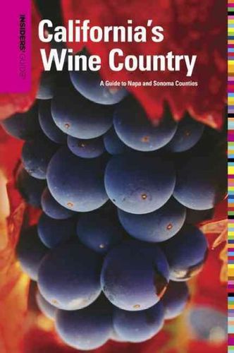 Insiders' Guide to California's Wine Countryinsiders 