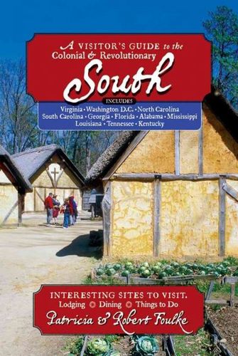 A Visitor's Guide to the Colonial & Revolutionary Southvisitor 