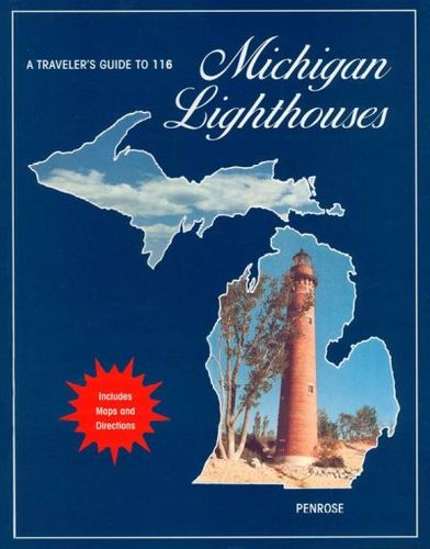 A Traveler's Guide to 116 Michigan Lighthousestraveler 
