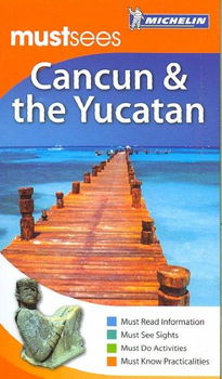 Michelin Must Sees Cancun and the Yucatanmichelin 