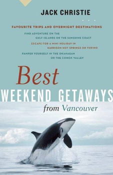Best Weekend Getaways from Vancouverweekend 
