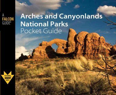 A Falcon Guide Arches and Canyonlands National Parks Pocket Guidefalcon 