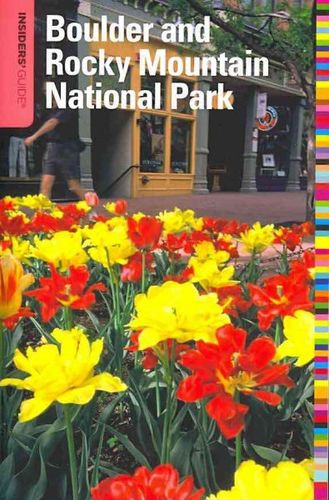 Insiders' Guide to Boulder and Rocky Mountain National Parkinsiders 