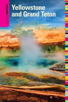 Insiders' Guide to Yellowstone and Grand Tetoninsiders 