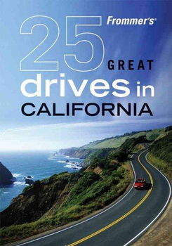Frommer's 25 Great Drives in Californiafrommer 