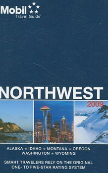 Mobil Travel Guide 2009 Northwest (AK, ID, MT, OR, WA, WY)mobil 