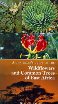 A Traveller's Guide to the Wildflowers and Common Trees of East Africatraveller 