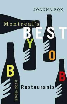 Montreal's Best BYOB Restaurants 2009-2010montreal 